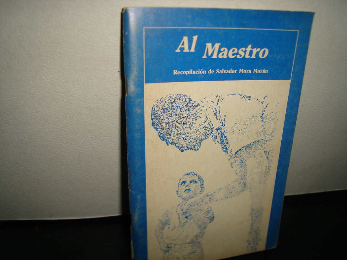 18- Al Maestro. Recopilación De Salvador Mora Morán - 1987