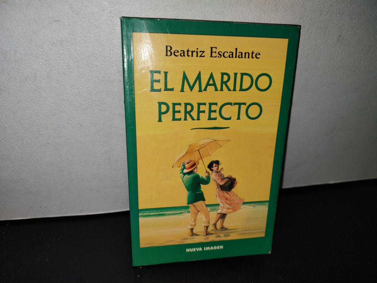 66- El Marido Perfecto - Beatriz Escalante