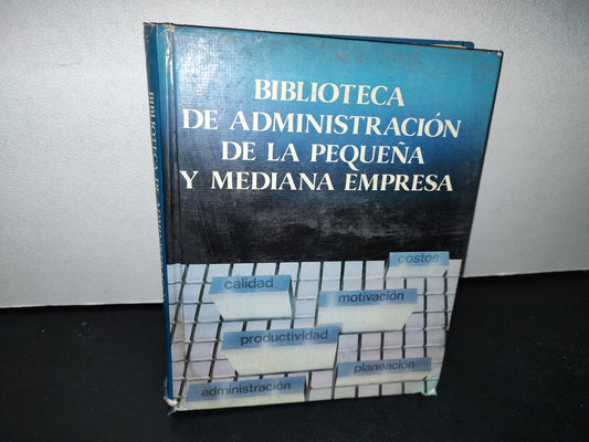 54- Biblioteca De Administración De La Pequeña Y Mediana Empresa - Tomo I