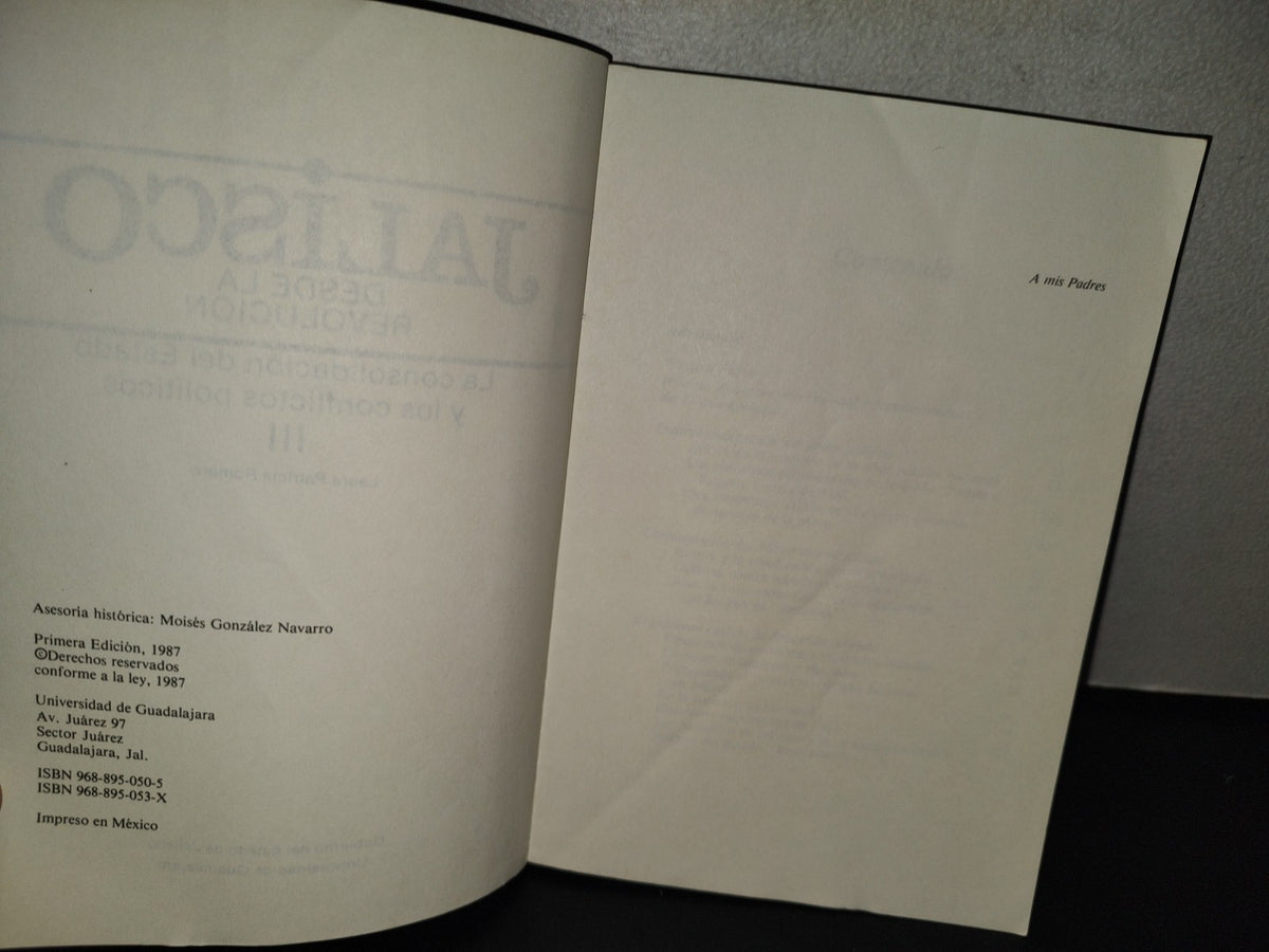 145- Jalisco Desde La Revolución Iii. La Consolidación Del Estado Y Los Conflictos Políticos - Primera Edición 1988