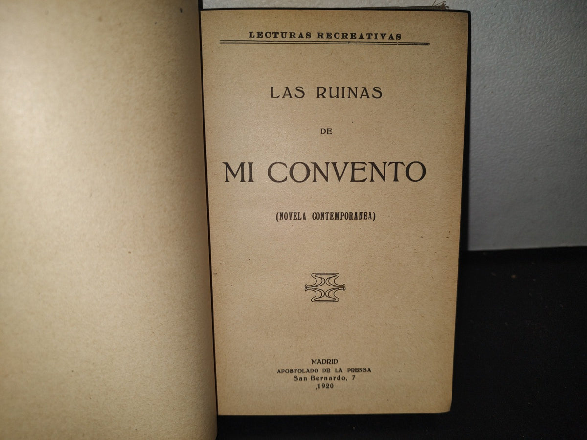 64- Las Ruinas De Mi Convento. Novela Contemporánea - 1920