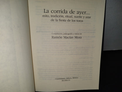 48- La Corrida De Ayer... Mito, Tradición, Ritual, Suerte Y Azar De La Fiesta De Los Toros - Ramón - Guadalajara, Jalisco, México - 1996