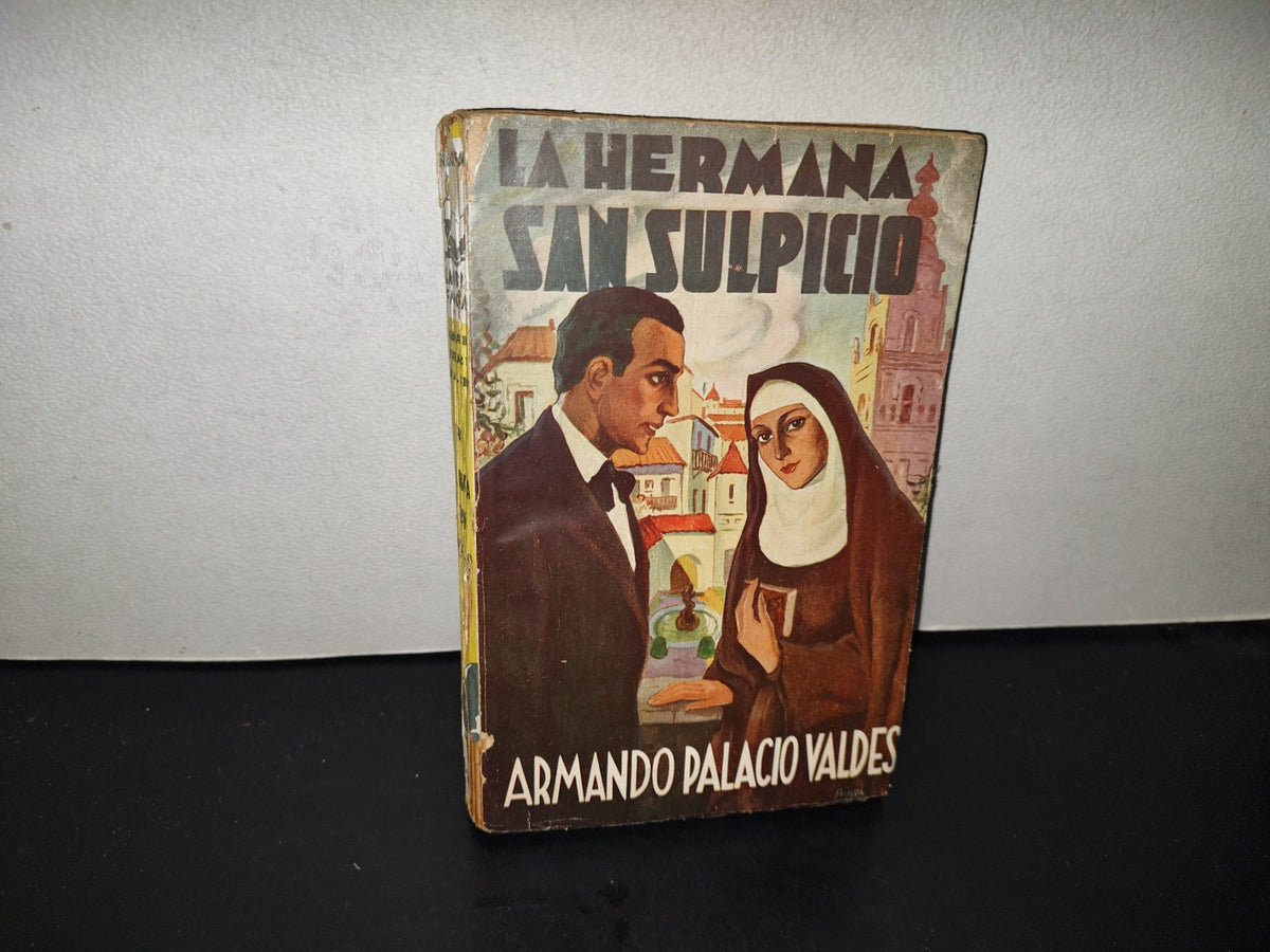202- La Hermana San Sulpicio - Armando Palacio Valadés. Editorial Tor - 1938