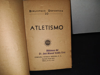 75- Antiguo Libro De Atletismo: Biblioteca Deportiva 10. Atletismo. Compañia General Editora S. A. 1946