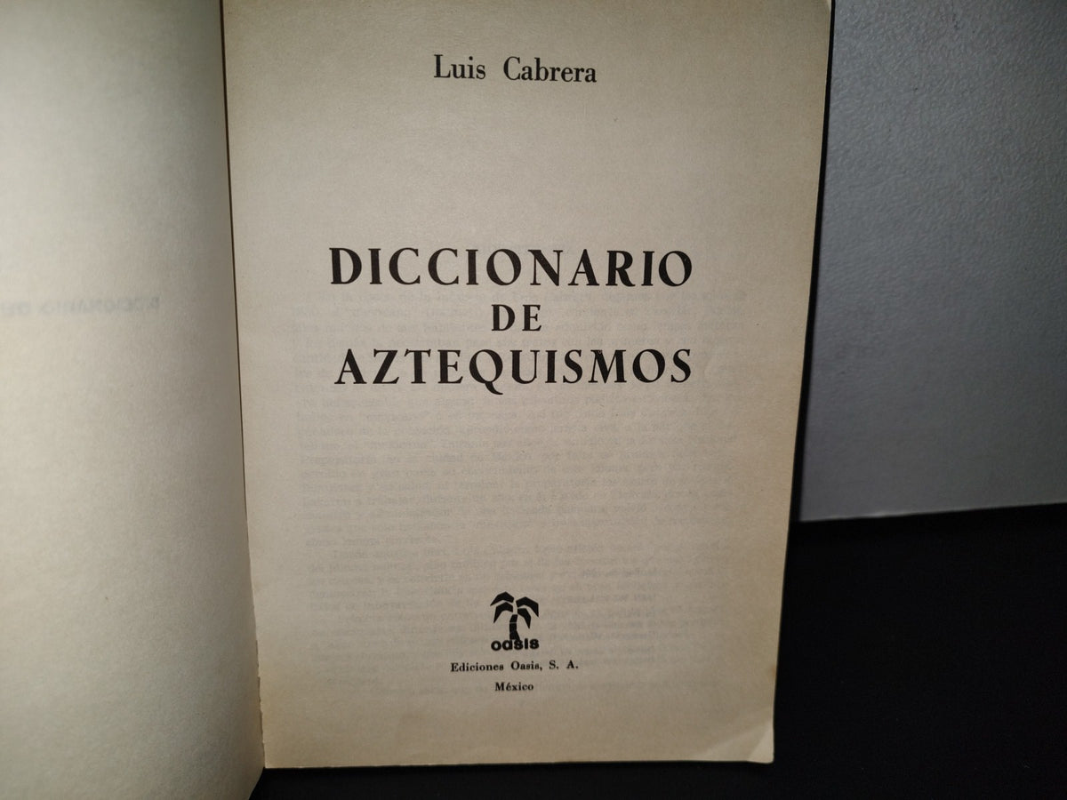 77- Diccionario De Aztequismos - Luis Cabrera - Ediciones Oasis, S. A., México, 1984