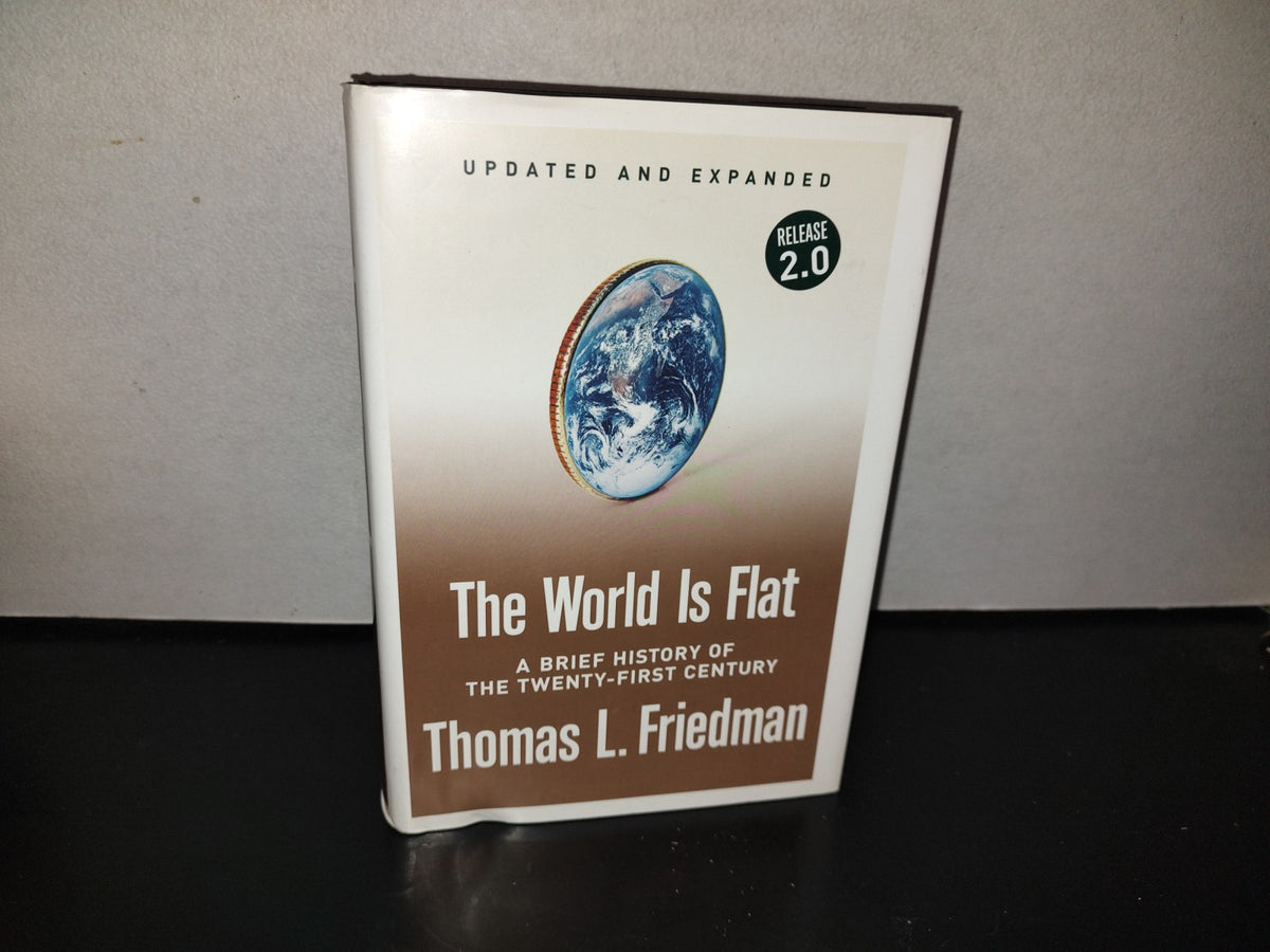 114- The World Is Flat. A Brief History Of The Twenty-First Century. Thomas Friedman. 1St. Ed. 2006