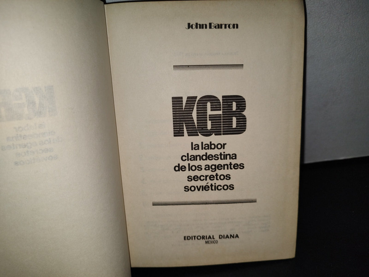 54- Kgb. La Labor Clandestina De Los Agentes Secretos Soviéticos. John Barron - Primera Edición 1976