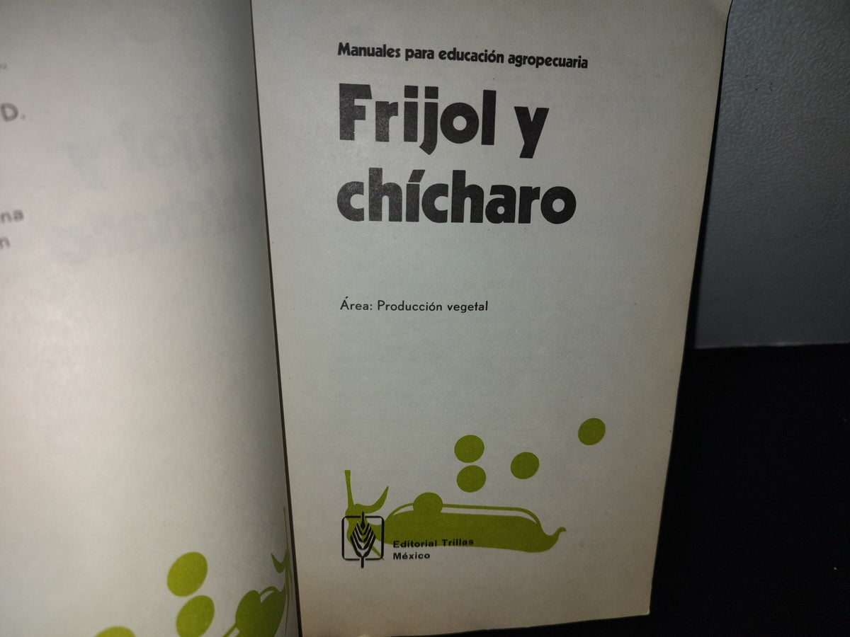 96- Frijol Y Chícharo - Manuales Para Educación Agropecuaria - Trillas