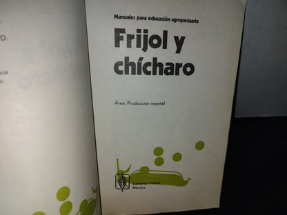 96- Frijol Y Chícharo - Manuales Para Educación Agropecuaria - Trillas