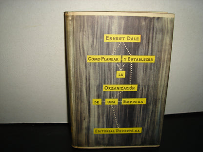 23- Cómo Planear Y Establecer La Organización De Una Empresa - Ernest Dale