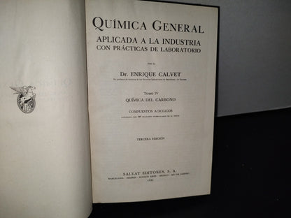 188- Química General Aplicada A La Industria Con Prácticas De Laboratorio IV. Enrique Calvet. Salvat Editores, S. A., 1951