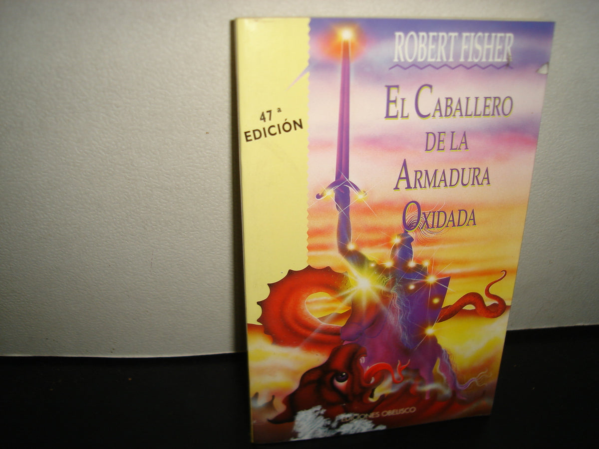 34- El Caballero De La Armadura Oxidada - Robert Fisher