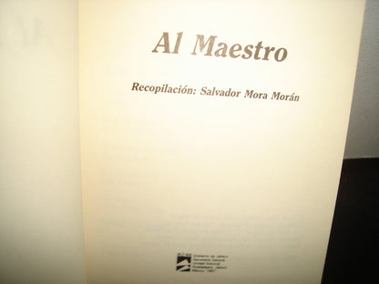 18- Al Maestro. Recopilación De Salvador Mora Morán - 1987