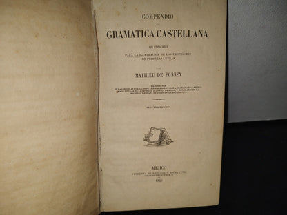 64- Compendio De Gramática Castellana - Mathieu De Fossey - Méjico. Imprenta De Andrade Y Escalante - 1861