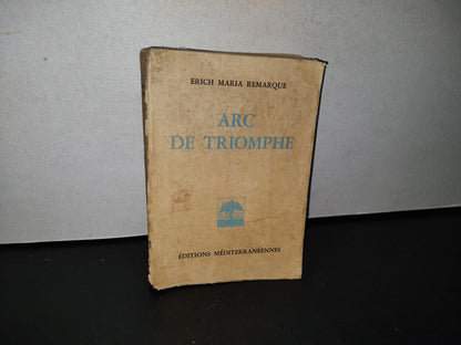 195- Arc De Triomphe - Erich Maria Remarque - Éditions Mediterranéennes - 1947