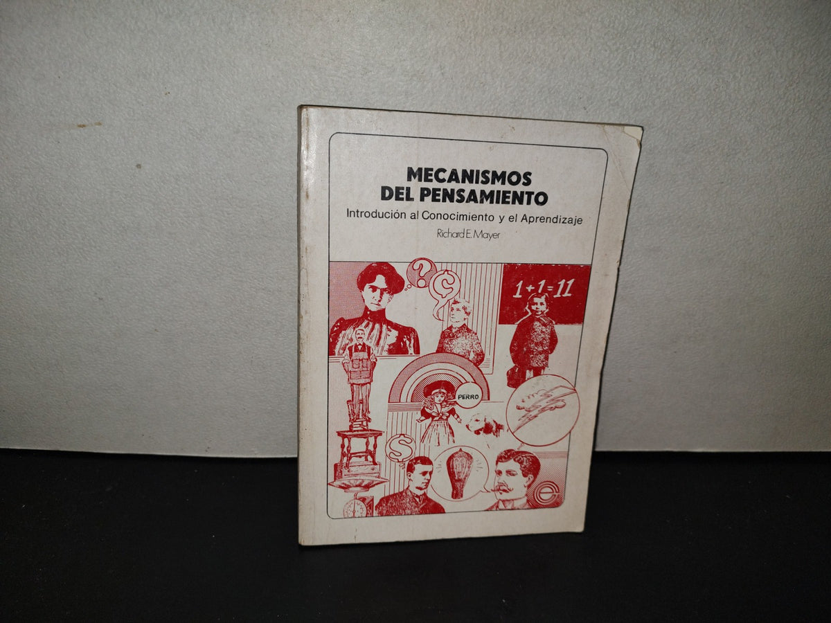 201- Mecanismos Del Pensamiento. Introducción Al Conocimiento Y Al Aprendizaje - Richard E. Mayer. Editorial Concepto, S. A., Primera Edición En Español: Agosto 1978