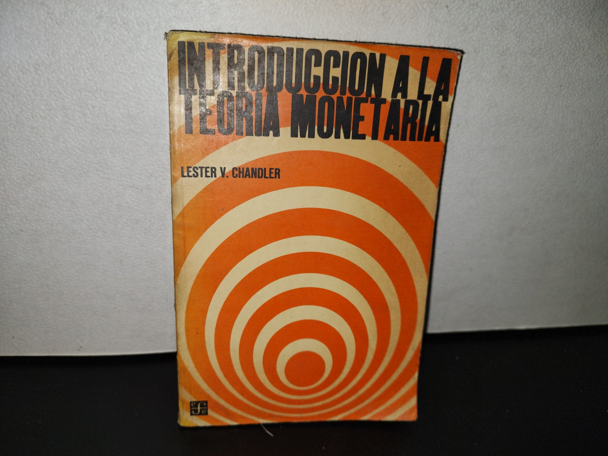 124- Introducción A La Teoría Monetaria - Lester V. Chandler - 1975