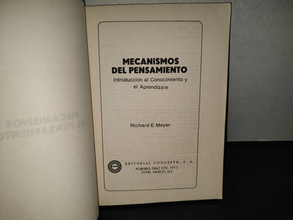 201- Mecanismos Del Pensamiento. Introducción Al Conocimiento Y Al Aprendizaje - Richard E. Mayer. Editorial Concepto, S. A., Primera Edición En Español: Agosto 1978