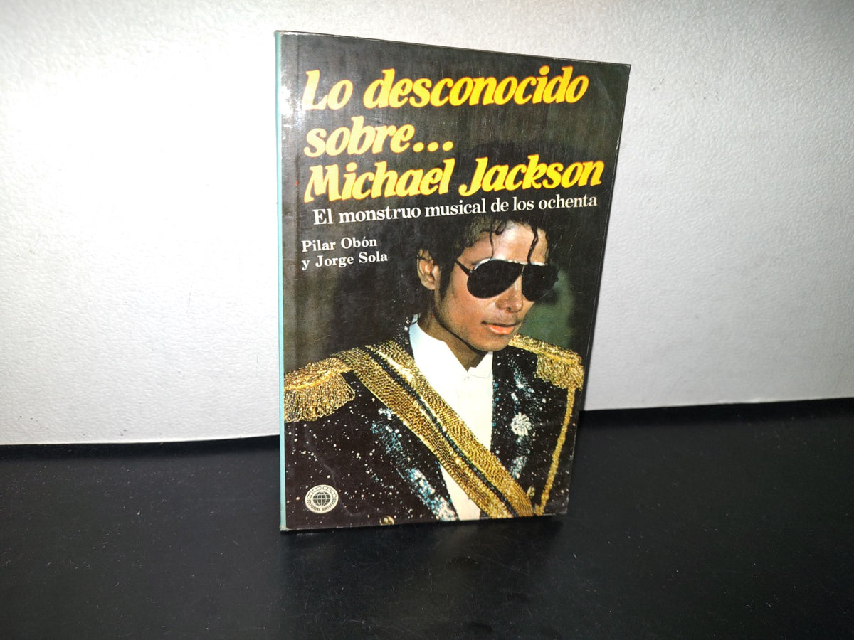 93- Lo Desconocido Sobre... Michael Jackson - Pilar Obón Y Jorge Sola - Primera Edición 1984