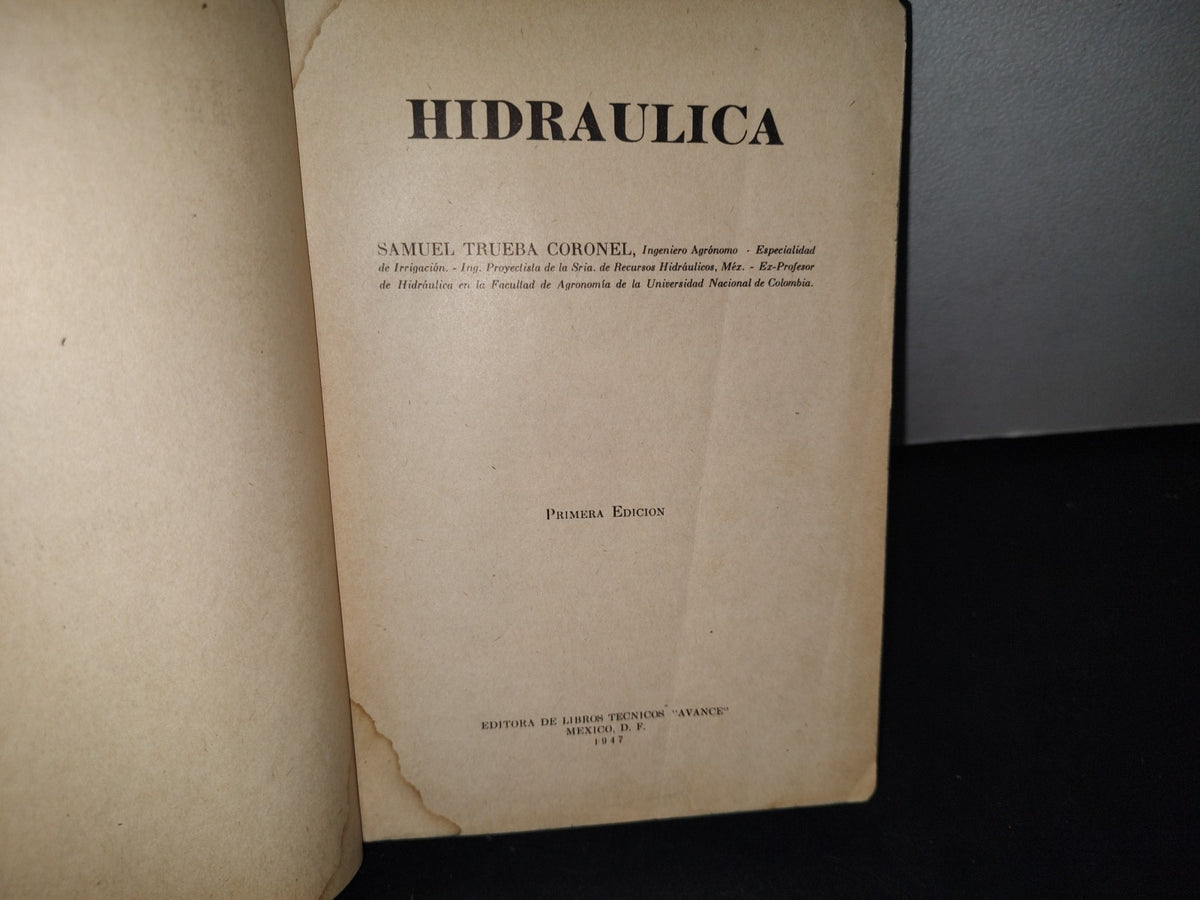173- Hidráulica - Samuel Trubeba Coronel - Editora De Libros Técnicos "Avance", México, D. F., Primera Edición 1947