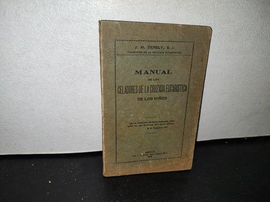 65- Manual De Los Celadores De La Cruzada Ecucarística De Los Niños - J. M. Delery - 1936