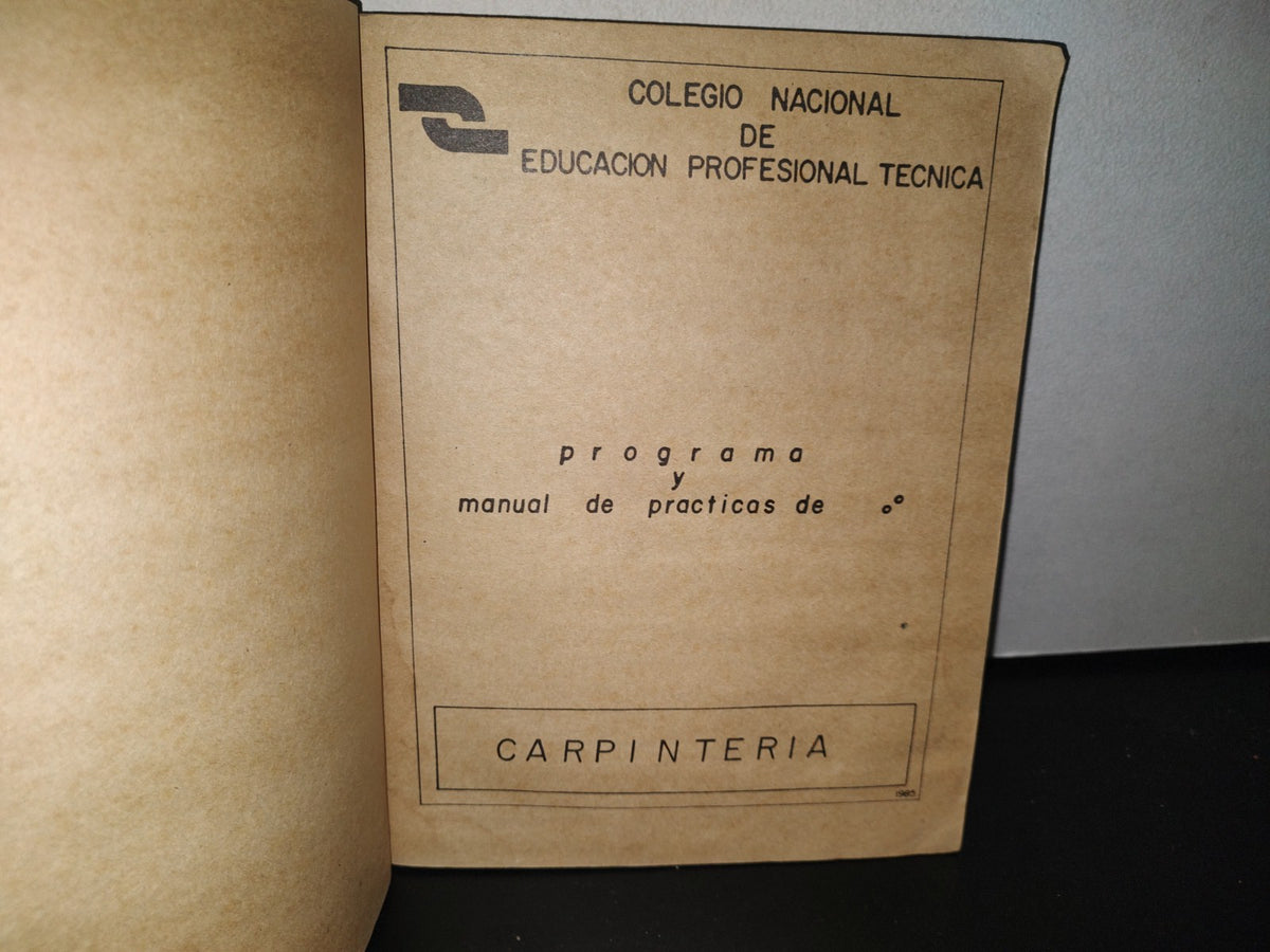 83- Carpintería. Colegio Nacional De Educación Profesional Técnica - Primera Edición 1984