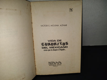 202- Vida De Cuadritos Del Mexicano. Cosas Que Le Chupan El Hígado... - Víctor E. Molina Aznar. 1980