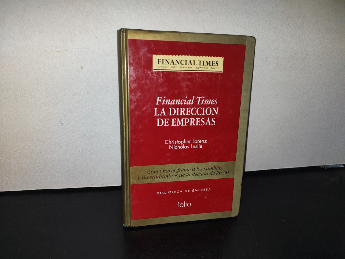 101- Financial Times. La Dirección De Empresas - Christopher Lorenz, Nicholas Leslie