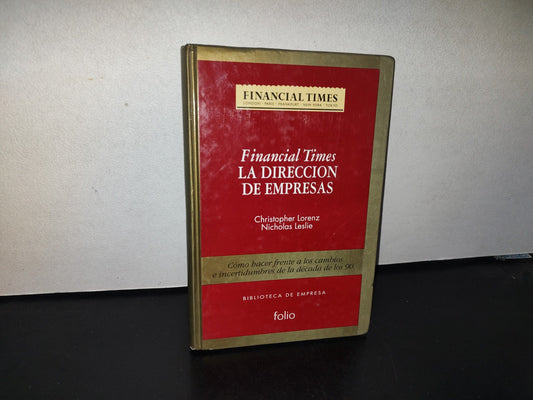 101- Financial Times. La Dirección De Empresas - Christopher Lorenz, Nicholas Leslie