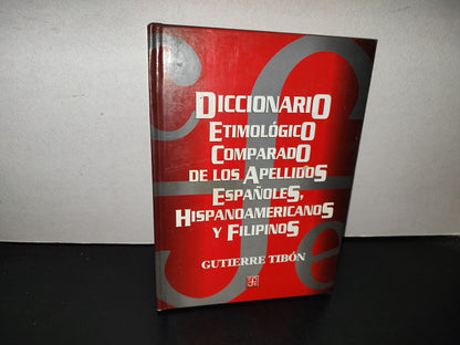 158- Diccionario Etimológico Comparado De Los Apellidos Españoles, Hispanoamericanos Y Filipinos. Fondo De Cultura Económica - 2001