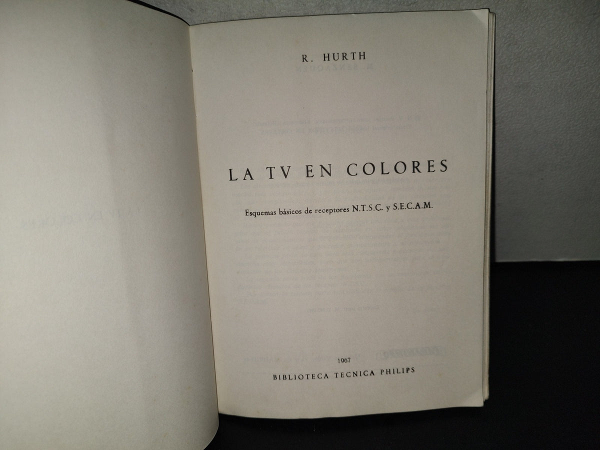 201- La Tv En Colores. Esquemas Básicos De Receptores N.T.S.C. Y S.E.C.A.M. - R. Hurth