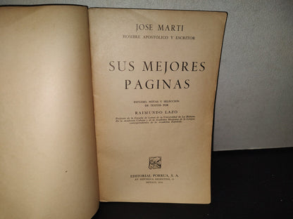 196- José Martí. Hombre Apostólico Y Escritor. Sus Mejores Obras - Porrúa. 1970