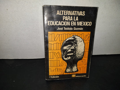 215- Alternativas Para La Educación En México - José Teódulo Guzmán - Ediciones Gernika