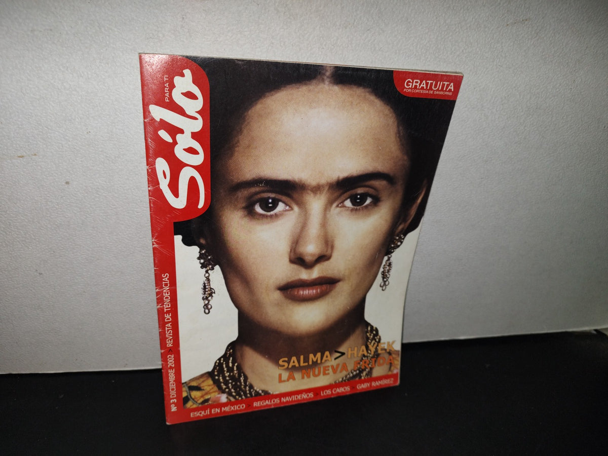 145- Revista Sólo. Revista De Tendencias. Salma Hayek. Frida Kahlo - Diciembre 2002