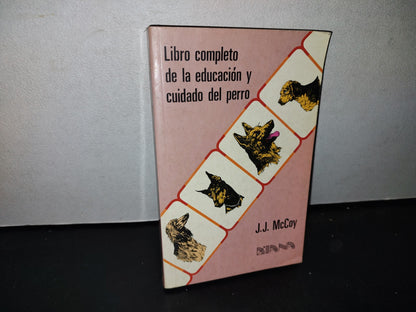 66- Libro Completo De La Educación Y Cuidado Del Perro - J. J. Mccoy