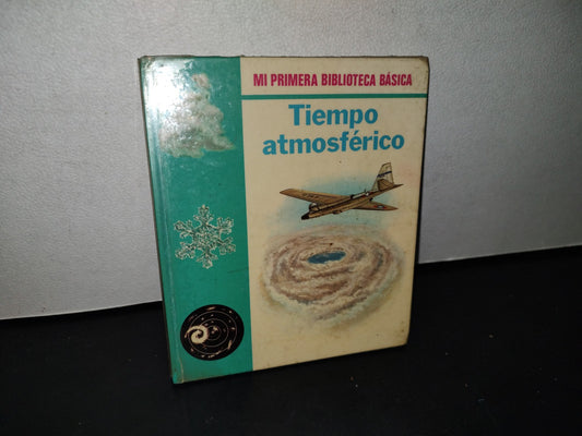 188- Mi Primer Biblioteca Básica 24. Tiempo Atmosférico - Editorial Molino - 1972