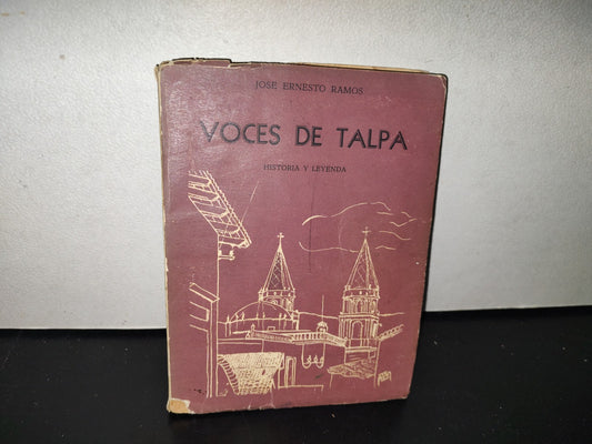 118- Voces De Talpa. Historia Y Leyenda - José Ernesto Ramos - Primera Edición 1951
