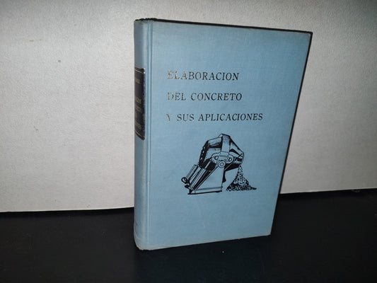 100- Elaboración Del Concreto Y Sus Aplicaciones - L. J. Murdock - Primera Edición 1964