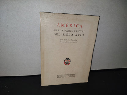 84- América En El Espíritu Francés Del Siglo Xviii - Silvio Zavala - 1983