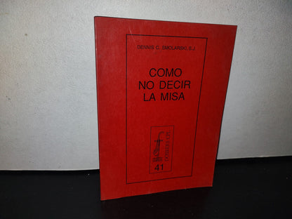 96- Cómo No Decir La Misa - Dennis C. Smolarski