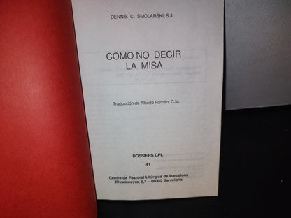 96- Cómo No Decir La Misa - Dennis C. Smolarski