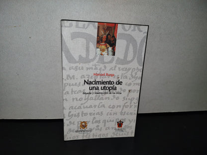 123- Nacimiento De Una Utopía. Muerte Y Resurrección De Los Incas - Manuel Burga - Universidad De Guadalajara. 1A. Ed. 2005