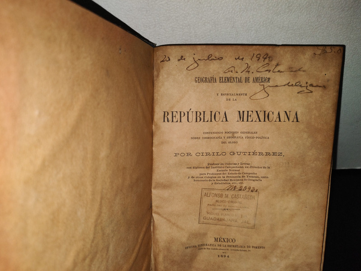 54- Geografía Elemental De América Y Especialmente De La República Mexicana - Cirilo Gutiérrez. México, Oficina Tipográfica De La Secretaría De Fomento, 1894