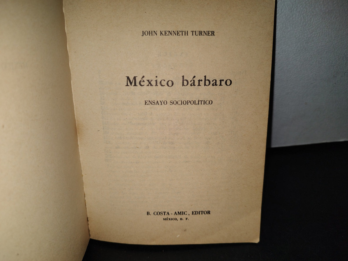 57- México Bárbaro - John Kenneth Turner - 1974
