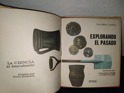158- La Ciencia Al Descubierto. Explorando El Pasado - Valerie Lynch - Ediciones Anaya, 1973