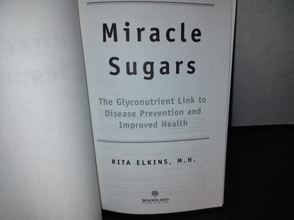 114- Miracle Sugars. The Glyconutrient Link To Disease Prevention And Improved Health - Rita Elkins
