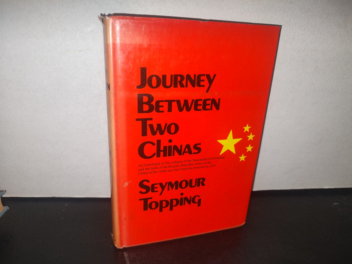 34- Journey Between Two Chinas - Seymour Topping - 1972