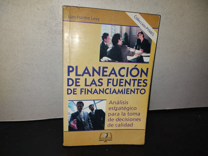 215- Planeación De Las Fuentes De Financiamiento - Luis Haime Levy