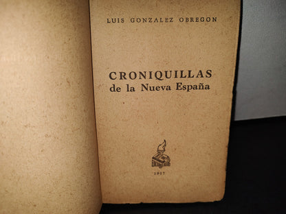 57- Croniquillas De La Nueva España - Luis González Obregón - Ediciones Botas, 1957