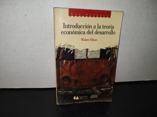 100- Introducción A La Teoría Económica Del Desarrollo - Walter Elkan - 1A. Ed. 1989